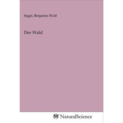 Der Wald, Taschenbuch von , MV-NaturalScience, 978-3-96878-277-5