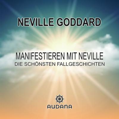 Neville Goddard - Manifestieren mit Neville - Neville Goddard, Audio, 9783966250658
