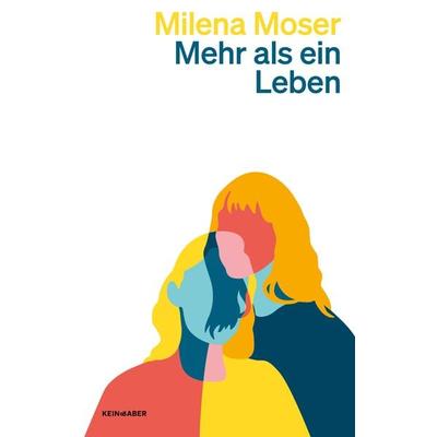 Mehr als ein Leben, Taschenbuch von Milena Moser, Kein & Aber, 978-3-0369-6176-7
