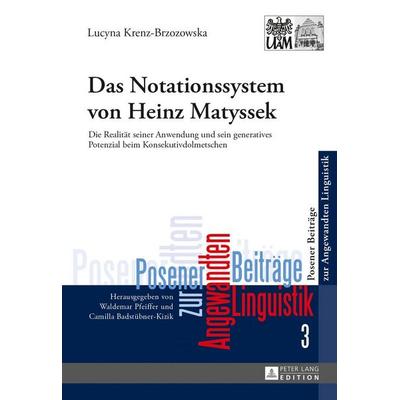 Das Notationssystem von Heinz Matyssek, Gebundene Ausgabe von Lucyna Krenz-Brzozowska, Peter Lang GmbH, Internationaler Verlag der Wissenschaften,