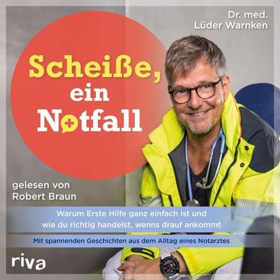 Scheiße, ein Notfall - med. Lüder Warnken, Audio, 9783745325478