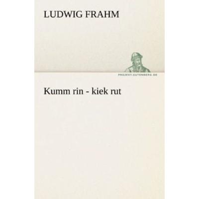 Kumm rin - kiek rut, Taschenbuch von Ludwig Frahm, Tredition, 978-3-8424-0732-9