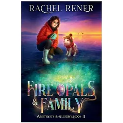 Fire Opals & Family, Belletristik von Rachel, Rener