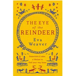 The Eye of the Reindeer, Belletristik von Eva Weaver