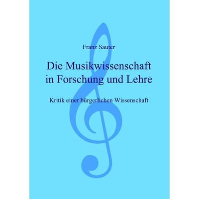 Die Musikwissenschaft in Forschung und Lehre -