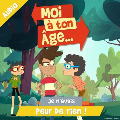 Je n'avais peur de rien ! - Moi à. ton âge, Audio, 9782385981280