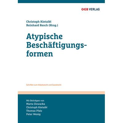 Atypische Beschäftigungsformen, Taschenbuch von Peter Wenig,Marta Glowacka,Thomas Pfalz,Christoph Kietaibl, ÖGB Verlag, 978-3-99046-293-5