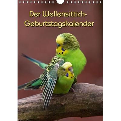 Der Wellensittich-Geburtstagskalender (Wandkalender immerwährend DIN A4 hoch)
