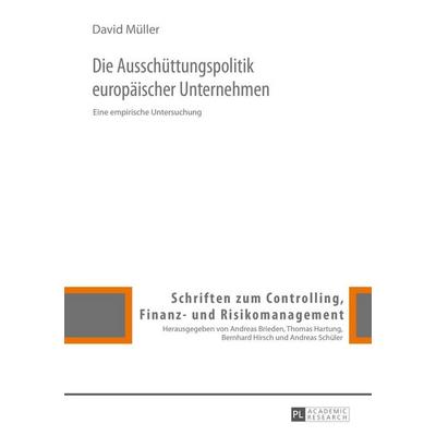 Die Ausschüttungspolitik europäischer Unternehmen, Gebundene Ausgabe von David Müller, Peter Lang GmbH, Internationaler Verlag der Wissenschaften,