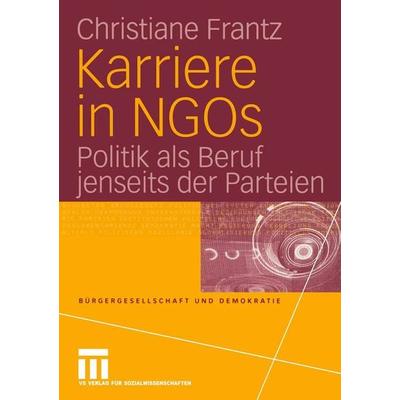 Karriere in NGOs, Taschenbuch von Christiane Frantz, VS Verlag für Sozialwissenschaften, 978-3-531-14588-4