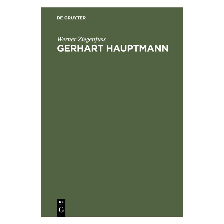 De Gruyter Ziegenfuss:Gerhart Hauptmann (Deutsch, Hardcover, Werner Ziegenfuss) (67772202)