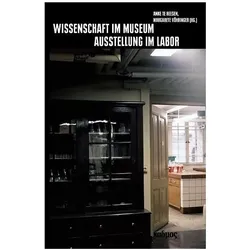 Wissenschaft im Museum - Ausstellung im Labor, Fachbücher von Anke te Heesen