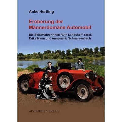 Eroberung der Männerdomäne Automobil, Taschenbuch von Anke Hertling, Aisthesis, 978-3-89528-941-5