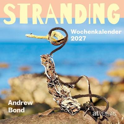 Stranding Wochenkalender 2027, von Andrew Bond, AT Verlag, 978-3-03902-329-5