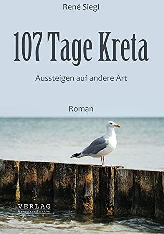 René Siegl - 107 Tage Kreta: Aussteigen auf andere Art - Preis vom 09.10.2026 07:28:09 h