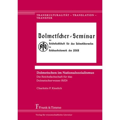 Dolmetschen im Nationalsozialismus, Taschenbuch von Charlotte P. Kieslich, Frank & Timme, 978-3-7329-0515-7