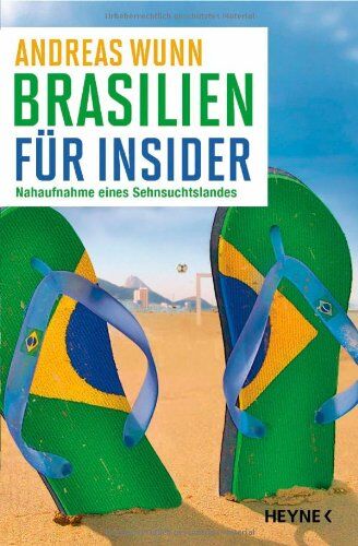 Andreas Wunn - Brasilien für Insider: Nahaufnahme eines Sehnsuchtslandes - Preis vom 12.10.2026 11:37:12 h