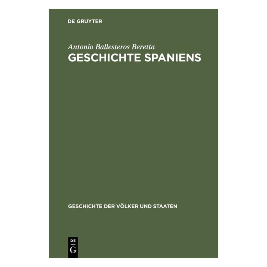 De Gruyter Ballesteros:Geschichte Spaniens (Deutsch, Hardcover, Antonio Ballesteros Beretta) (67828726)