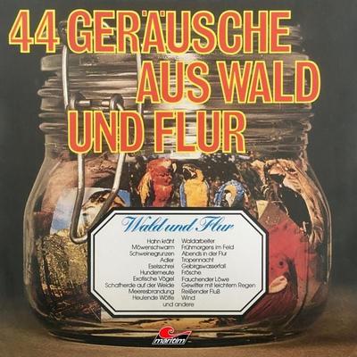 44 Geräusche aus Wald und Flur - Geräusche in Stereo, Audio, 4260507160645