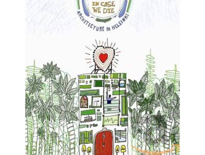 Architecture In Helsinki - In Case We Die