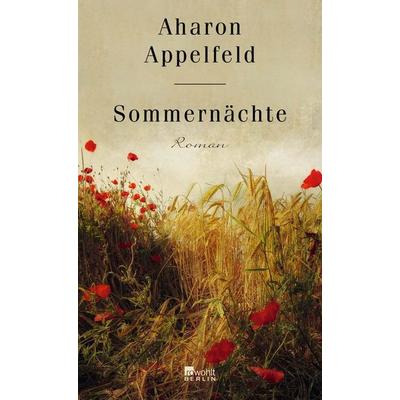 Sommernächte, Gebundene Ausgabe von Aharon Appelfeld, Rowohlt Berlin, 978-3-7371-0124-0
