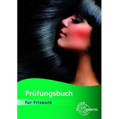 Prüfungsbuch für Friseure, Taschenbuch von Pia Winkelhues,Anna-Lena Hoffmann-Stroh, Europa-Lehrmittel, 978-3-8085-6465-3