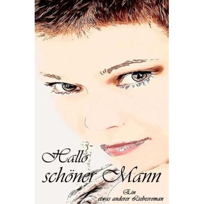 Hallo schöner Mann, Taschenbuch von Manfred Steinbacher, Epubli, 978-3-7549-7630-2