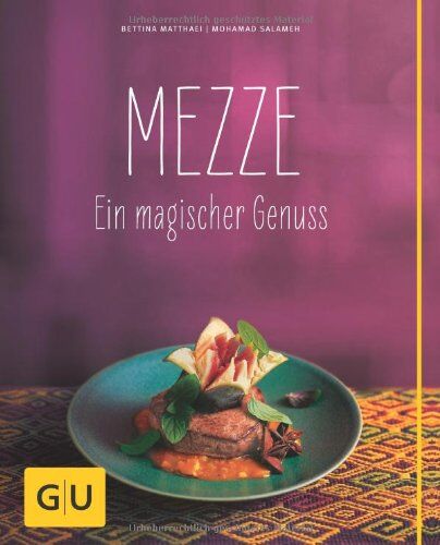 Bettina Matthaei - Mezze: Ein magischer Genuss (GU Themenkochbuch) - Preis vom 13.10.2026 11:25:28 h