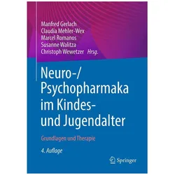 Neuro- und Psychopharmaka im Kindes- und Jugendalter, Fachbücher von Christoph Wewetzer, Marcel Romanos, Susanne Walitza, Claudia Mehler-Wex, Manfred Gerlach