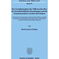 Die Grundprinzipien des Völkerrechts über die freundschaftlichen Beziehungen und die Zusammenarbeit, Fachbücher von Bernt Graf zu Dohna