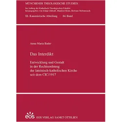 Das Interdikt. Entwicklung und Gestalt in der Rechtsordnung der lateinisch-katholischen Kirche, Fachbücher von Anna-Maria Bader