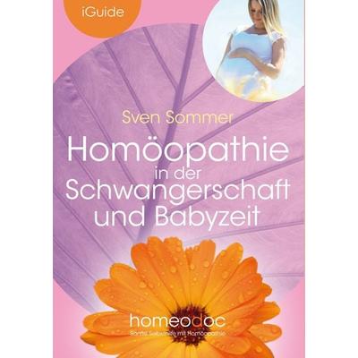 Homöopathie in der Schwangerschaft und Babyzeit, Taschenbuch von Sven Sommer, BoD – Books on Demand, 978-3-7412-8576-9