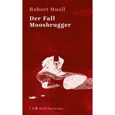 Der Fall Moosbrugger (Steidl Nocturnes), Gebundene Ausgabe von Robert Musil, Steidl Verlag, 978-3-95829-780-7