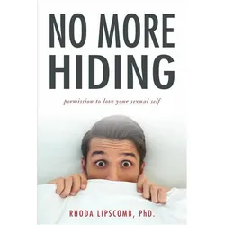 No More Hiding: Permission to love your sexual self, Ratgeber von Rhoda Lipscomb