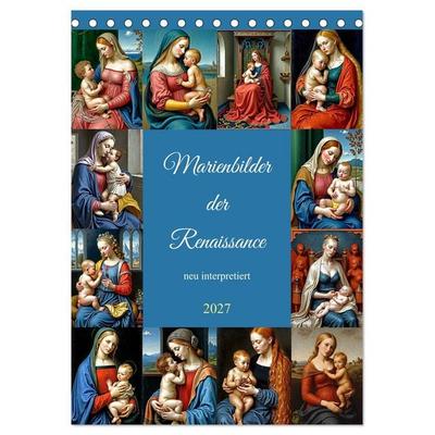Marienbilder der Renaissance neu interpretiert (Tischkalender 2027 DIN A5 hoch), CALVENDO Monatskalender