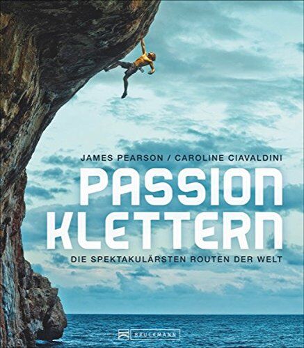 James Pearson - Bildband Berge: Passion Klettern. Die spektakulärsten Routen der Welt. Von 9a+ Routen in Frankreich zu Felstürmen im Tschad wird das Klettern und Bouldern in atemberaubenden Bildern zum Abenteuer. - Preis vom 09.10.2026 07:28:09 h