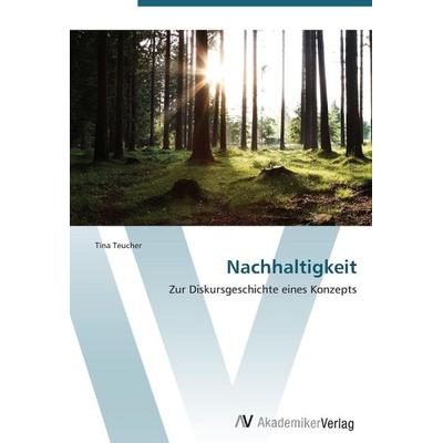 Teucher, T: Nachhaltigkeit, Taschenbuch von Tina Teucher, AV Akademikerverlag, 978-3-639-38807-7