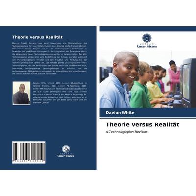 Theorie versus Realität, Taschenbuch von Davion White, Verlag Unser Wissen, 978-620-3-14704-9