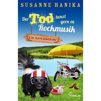 Der Tod tanzt gern zu Rockmusik, Taschenbuch von Susanne Hanika, BeThrilled, 978-3-7413-0540-5