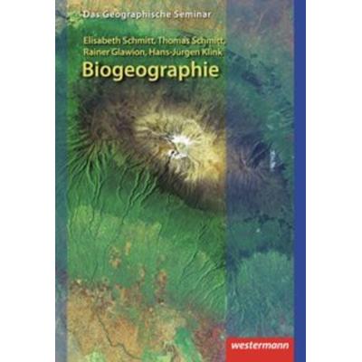 Glawion, R: Biogeographie, Taschenbuch von Rainer Glawion,Hans-Jürgen Klink,Elisabeth Schmitt,Thomas Schmitt, Westermann Schulbuchverlag