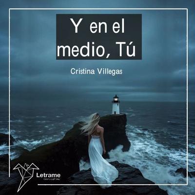 Y en el medio, tú - Cristina Villegas, Audio, 9791370630355