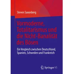 Vormoderne, Totalitarismus und die Nicht-Banalität des Bösen, Sachbücher von Steven Saxonberg