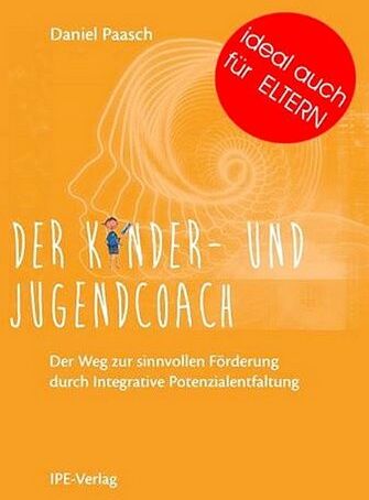 Daniel Paasch - Der Kinder- und Jugendcoach: Der Weg zur sinnvollen Förderung durch Integrative Potenzialentfaltung - Preis vom 09.10.2026 07:28:09 h