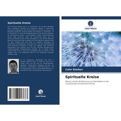 Spirituelle Kreise, Taschenbuch von Colin Skelton, Verlag Unser Wissen, 978-620-3-21368-3