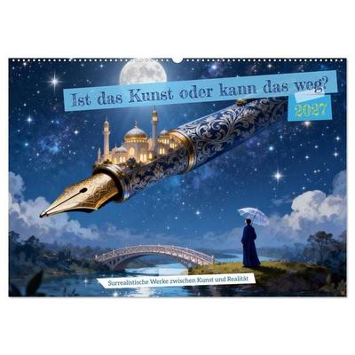 Ist das Kunst oder kann das weg? (Wandkalender 2027 DIN A2 quer), CALVENDO Monatskalender