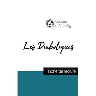 Les Diaboliques de Barbey d'Aurevilly (fiche de lecture et analyse complète de l'oeuvre); Taschenbuch von Jules Barbey d'Aurevilly; Comprendre la