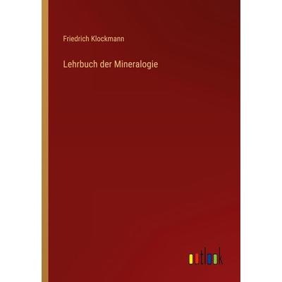 Lehrbuch der Mineralogie, Taschenbuch von Friedrich Klockmann, Outlook, 978-3-368-60910-8