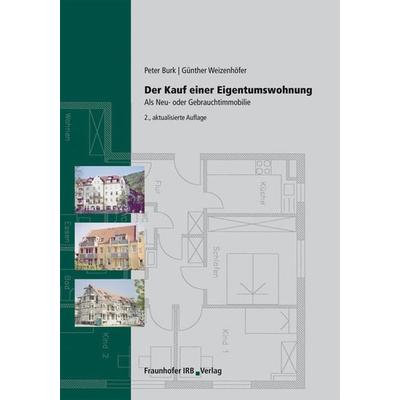 Der Kauf einer Eigentumswohnung, Taschenbuch von Peter Burk,Günther Weizenhöfer, Fraunhofer IRB, 978-3-8167-7972-8