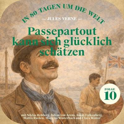 Passepartout kann sich glücklich schätzen (In 80 Tagen um die Welt, Folge 10) - Jules Verne, Audio, 9783711956491