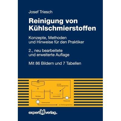 Reinigung von Kühlschmierstoffen, Taschenbuch von Josef Triesch, Expert verlag ein Imprint von Narr Francke Attempto Verlag, 978-3-8169-3355-7